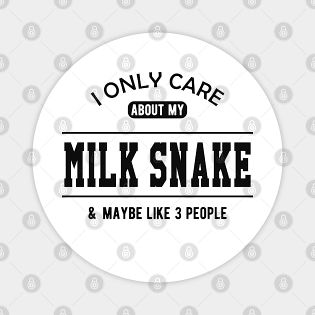 Milk Snake - I only care about my milk snake Magnet by KC Happy Shop